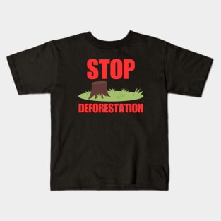 Stop Deforestation Kids T-Shirt